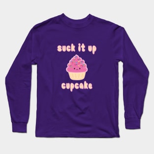 Suck it up, Strawberry Cupcake Long Sleeve T-Shirt